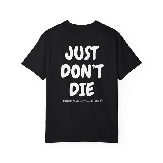 Just Don't Die T-shirt