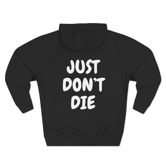 Just Don't Die Hoodie without @